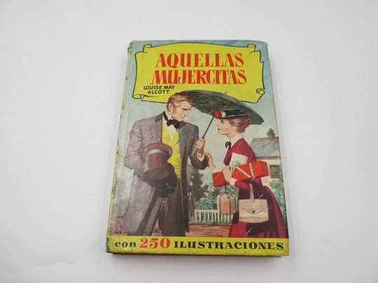 Aquellas mujercitas. Louise May Alcott. Libro ilustrado. Colección Historias. Bruguera, 1958