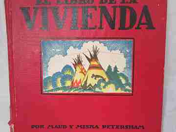 El Libro de la Vivienda. Maud y Miska Petersham. Años 50. Juventud