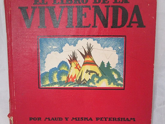 El Libro de la Vivienda. Maud y Miska Petersham. Años 50. Juventud