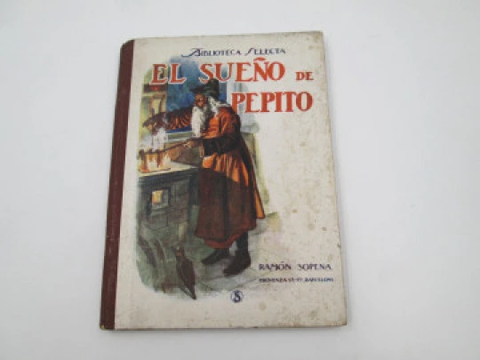 El Sueño de Pepito. Ramón Sopena. Biblioteca Selecta. Tapas duras. Ilustraciones. 1942