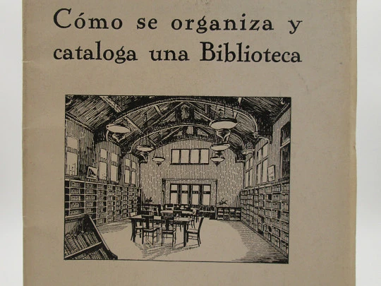 How a Library is organized and catalogued. Jorge Rubió. Barcelona Book Chamber. 1932