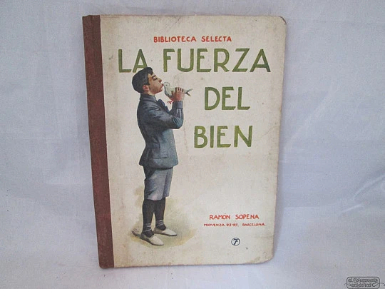 La fuerza del bien. Ramón Sopena, 1941. Ilustrado color. 78 Págs. 