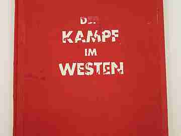 La lucha en el Oeste. Wehrmacht. 1940. Raumbild-Verlag. 100 fotos