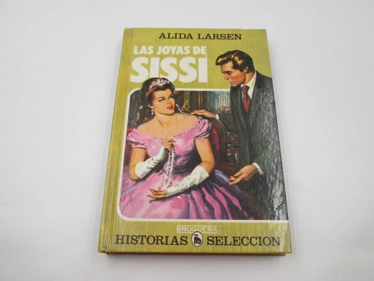 Las joyas de Sissi. Alida Larsen. Libro ilustrado. Historias Selección. Bruguera, 1985