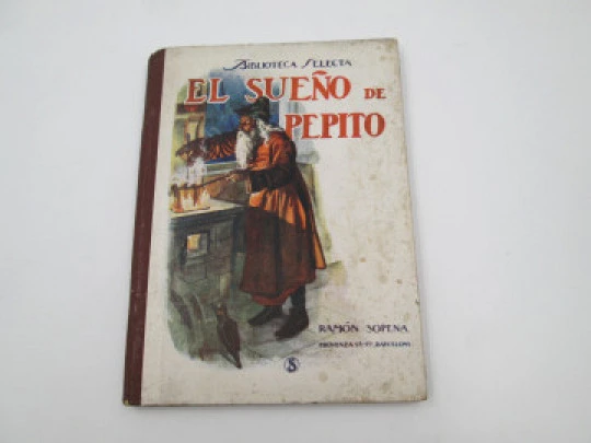 Pepito's Dream. Ramón Sopena publisher. Selected library. Hardcover. Drawings inside