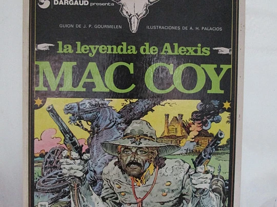 The legend of Alexis Mac Coy. 1981. Gourmelen / Palacios. Grijalbo