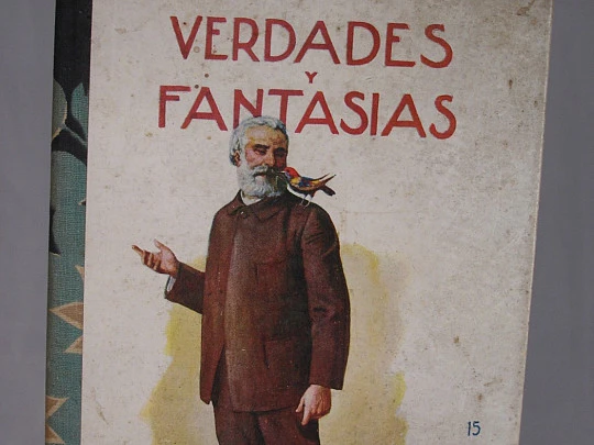 Verdades y fantasías. 1932. Sopena. Biblioteca Selecta. 76 Págs.